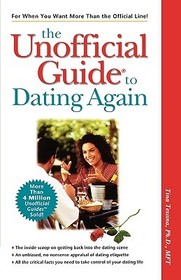 The Unofficial GuideTM to Dating Again