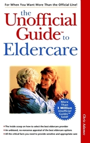 The Unofficial GuideTM to Eldercare 