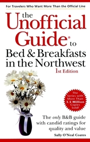 The Unofficial Guide? to Bed & Breakfasts in the Northwest