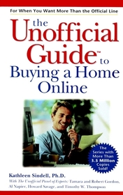 The Unofficial GuideTM to Buying a Home Online The Unofficial GuideTM to Buying a Home Online