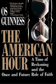 American Hour: A Time of Reckoning and the Once and Future Role of Faith