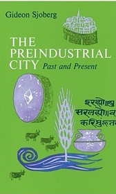 The Preindustrial City: Past and Present: Past and Present