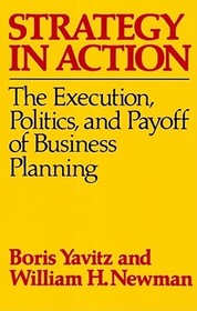 Strategy in Action: The Execution, Politics, and Payoff of Business Planning