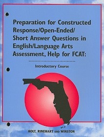 Florida Preparation for Constructed Response/Open-Ended/Short Answer Questions in English/Language Arts Assessment, Introductory Course