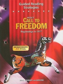 Holt Call to Freedom Guided Reading Strategies: Beginnings to 1877 Holt Call to Freedom Guided Reading Strategies: Beginnings to 1877