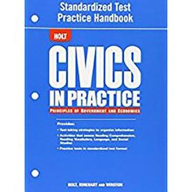 Holt Civics in Practice: Principles of Government & Economics: Standardized Test Practice Handbook Grades 7-12