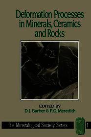 Deformation Processes in Minerals, Ceramics and Rocks