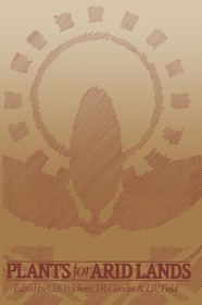 Plants for Arid Lands: Proceedings of the Kew International Conference on Economic Plants for Arid Lands held in the Jodrell Laboratory, Royal Botanic Gardens, Kew, England, 23–27 July 1984