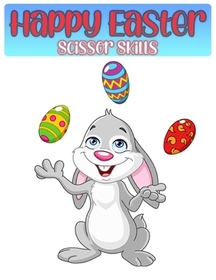 Happy Easter Scissor Skills: A Fun Easter Day Gift and Scissor Skills Activity Book, Cutting and Coloring Workbook for Kids, (Scissor Skills Presch