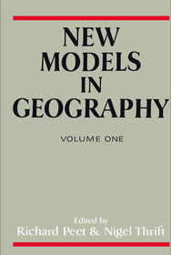 New Models in Geography - Vol 1: The Political-Economy Perspective