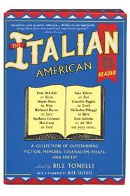 The Italian American Reader: A Collection of Outstanding Fiction, Memoirs, Journalism, Essays, and Poetry