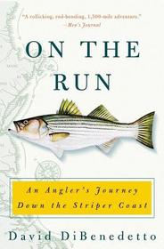 On the Run: An Angler's Journey Down the Striper Coast