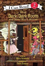 In a Dark, Dark Room and Other Scary Stories: And Other Scary Stories