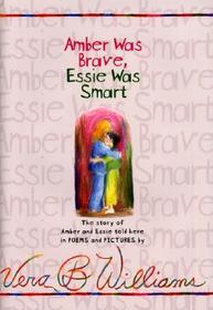 Amber Was Brave, Essie Was Smart: The Story of Amber and Essie Told Here in Poems and Pictures