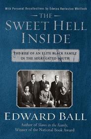 The Sweet Hell Inside: The Rise of an Elite Black Family in the Segregated South