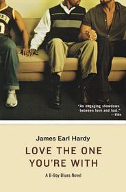 Love the One You're with: A B-Boy Blues Novel (Amistad Pbk) Love the One You're with: A B-Boy Blues Novel (Amistad Pbk)