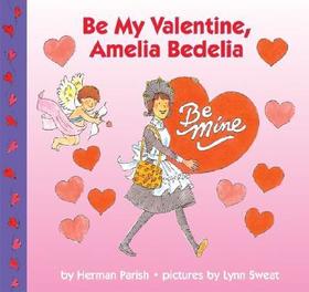 Be My Valentine, Amelia Bedelia: A Valentine's Day Book for Kids