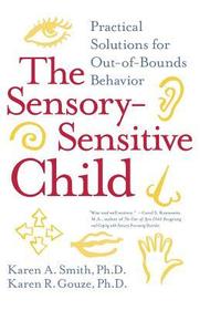 The Sensory-Sensitive Child: Practical Solutions for Out-Of-Bounds Behavior