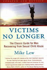 Victims No Longer (Second Edition): The Classic Guide for Men Recovering from Sexual Child Abuse