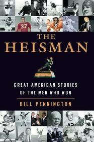 The Heisman: Great American Stories of the Men Who Won