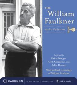 The William Faulkner Audio Collection: Audio Collection : Rose for Emily/That Evening Sun/Spotted Horses/Wash/Barn Burning