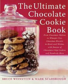 The Ultimate Chocolate Cookie Book: From Chocolate Melties to Whoopie Pies, Chocolate Biscotti to Black and Whites, with Dozens of Chocolate Chip Cook
