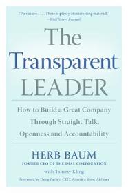 The Transparent Leader: How to Build a Great Company Through Straight Talk, Openness and Accountability