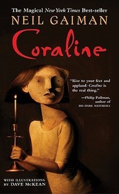 Coraline: ALA Best Fiction for Young Adults, ALA Notable Children's Book, ALA Popular Paperbacks for Young Adults, Amazon.com Editors' Pick, Book Sense Pick, Bulletin Blue Ribbon (The Bulletin of the Center for Children's Books), Child Magazine Best Book, Doroth... Coraline: ALA Best Fiction for Young Adults, ALA Notable Children's Book, ALA Popular Paperbacks for Young Adults, Amazon.com Editors' Pick, Book Sense Pick, Bulletin Blue Ribbon (The Bulletin of the Center for Children's Books), Child Magazine Best Book, Doroth...