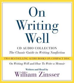 On Writing Well CD Audio Collection: The Classic Guide to Writing Nonfiction