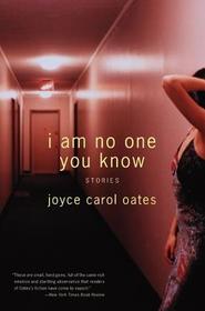 I Am No One You Know: Stories I Am No One You Know: Stories