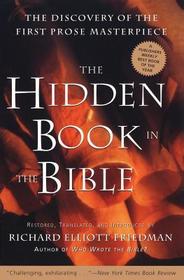 The Hidden Book in the Bible: Restored, Translated, and Introduced by Richard Elliott Friedman The Hidden Book in the Bible: Restored, Translated, and Introduced by Richard Elliott Friedman