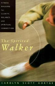 The Spirited Walker: Fitness Walking for Clarity, Balance, and Spiritual Connection
