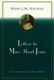Letters to Marc about Jesus: Living a Spiritual Life in a Material World