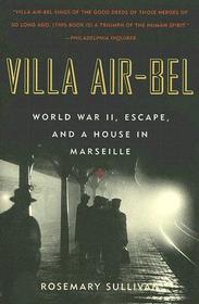 Villa Air-Bel: World War II, Escape, and a House in Marseille