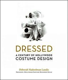 Dressed: A Century of Hollywood Costume Design