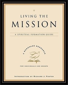 Living the Mission: A Spiritual Formation Guide