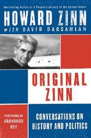 Original Zinn: Conversations on History and Politics