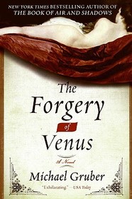The Forgery of Venus: And Other True Stories from a Life Unaccording to Plan The Forgery of Venus: And Other True Stories from a Life Unaccording to Plan
