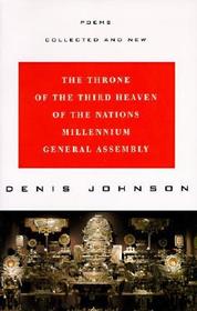 The Throne of the Third Heaven of the Nations Millennium General Assembly: Poems Collected and New The Throne of the Third Heaven of the Nations Millennium General Assembly: Poems Collected and New