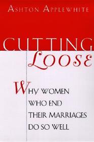 Cutting Loose: Why Women Who End Their Marriages Do So Well
