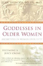 Goddesses in Older Women: Archetypes in Women Over Fifty