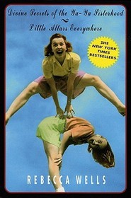 The Ya-YA Boxed Set: Divine Secrets of the Ya-ya Sisterhood & Little Altars Everywhere