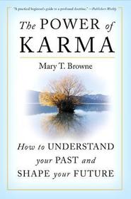 The Power of Karma: How to Understand Your Past and Shape Your Future