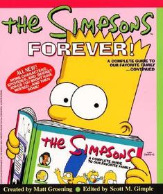 The Simpsons Forever!: A Complete Guide to Our Favorite Family...Continued The Simpsons Forever!: A Complete Guide to Our Favorite Family...Continued