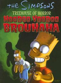 Treehouse of Horror Hoodoo Voodoo Brouhaha: Hoodoo Voodoo Brouhaha