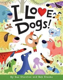 I Love Dogs!: A Valentine's Day Book for Kids