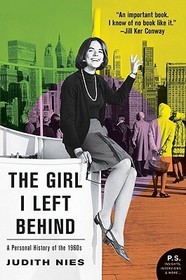 The Girl I Left Behind: A Personal History of the 1960s