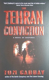 The Tehran Conviction: A Novel of Suspense