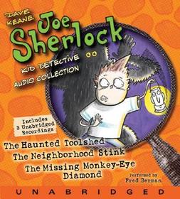 Joe Sherlock, Kid Detective Audio Collection: The Haunted Toolshed/The Neighborhood Stink/The Missing Monkey-Eye Diamond