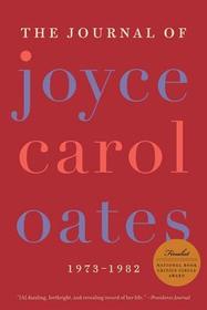 The Journal of Joyce Carol Oates: 1973-1982